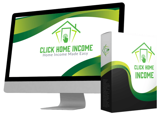 CLICK HOME INCOME